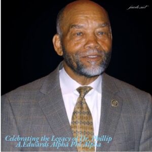 Celebrating the Legacy of Dr. Phillip A.Edwards Alpha Phi Alpha