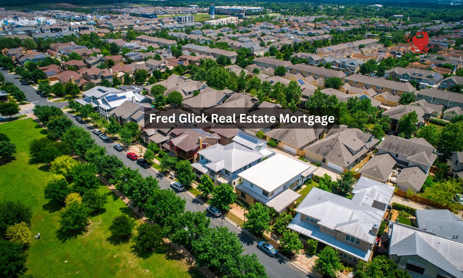 Fred-Glick-Real-Estate-Mortgage